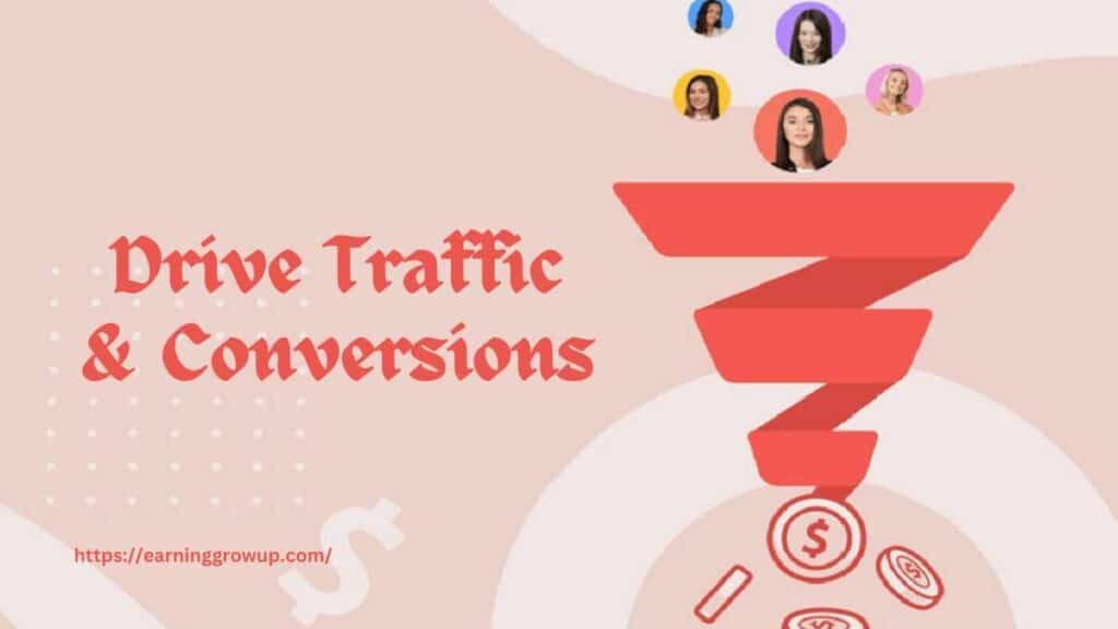 Drive Traffic and Conversions