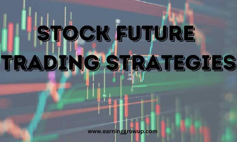 Stock Future Trading Strategies