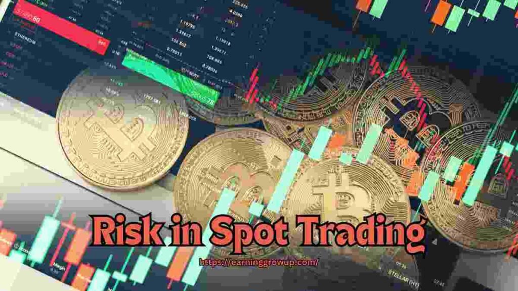Risk in Spot Trading