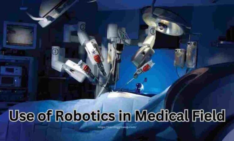 Use of Robotics in Medical Field